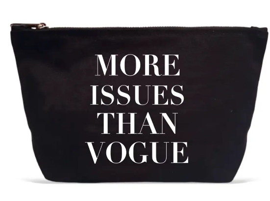 More Issues Than Vogue - Take Me with You Pouch Statement New Orleans